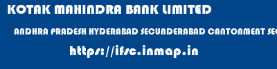 KOTAK MAHINDRA BANK LIMITED  ANDHRA PRADESH HYDERABAD SECUNDERABAD CANTONMENT SECUNDERABAD  ifsc code